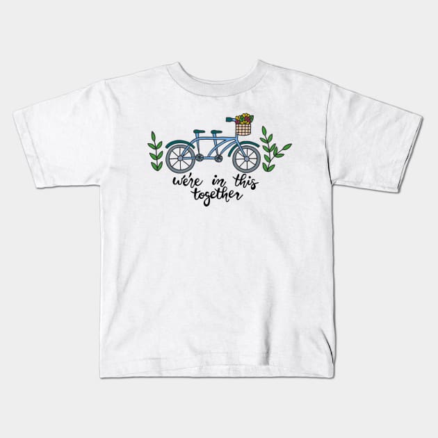 We're In This Together Tandem Bicycle Kids T-Shirt by HLeslie Design